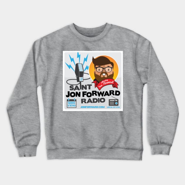 Saint Jon Forward Radio Crewneck Sweatshirt by JonForward